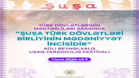 Şuşada beynəlxalq uşaq yaradıcılıq festivalı keçiriləcək - VİDEO