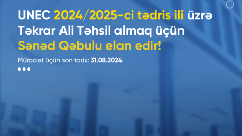 UNEC 24 ixtisas üzrə təkrar ali təhsilə sənəd qəbulu elan edir