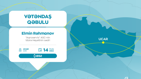 “Aqroservis”in sədri Ucarda vətəndaşları qəbul edəcək