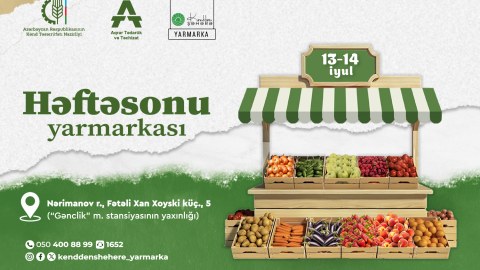 “Kənddən Şəhərə” həftəsonu yarmarkası təşkil ediləcək