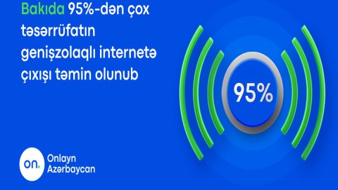 Bakının 95%-dən çoxunun internetə çıxışı təmin olunub