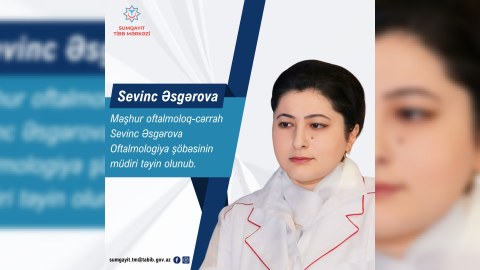 Məşhur oftalmoloq-cərrah Sumqayıt Tibb Mərkəzini seçdi