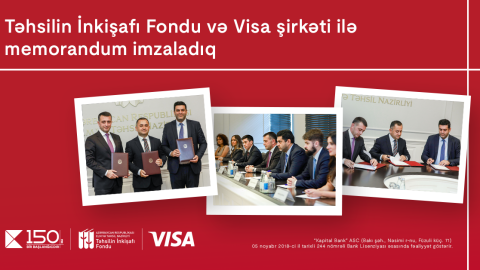 Kapital Bank, Təhsilin İnkişafı Fondu və &ldquo;Visa&rdquo; şirkəti arasında memorandum imzalandı