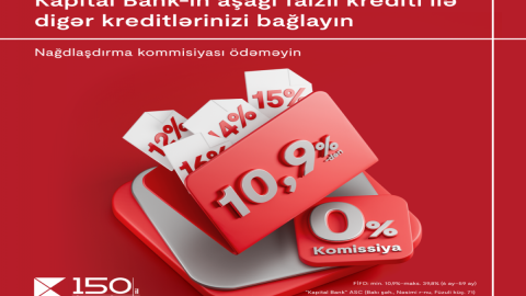 Kapital Bank-ın aşağı faizli krediti ilə digər kreditlərinizi bağlayın