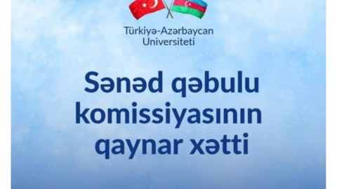 Türkiyə-Azərbaycan Universitetinə qəbul olanların nəzərinə!