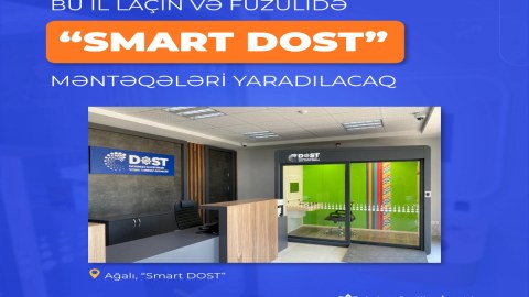 Laçın və Füzulidə “Smart DOST” məntəqələri yaradılacaq