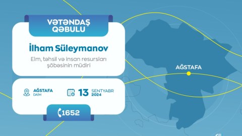 İlham Süleymanov Ağstafada vətəndaşlarla görüşəcək