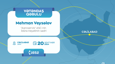 “Aqroservis”in sədri Cəlilabadda vətəndaşları qəbul edəcək