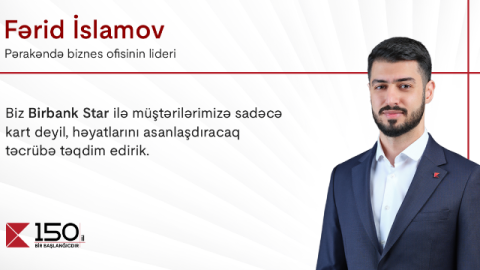 “Birbank Star-la müştərilərimizə həyatlarını asanlaşdıracaq təcrübə təqdim edirik” - Fərid İslamov