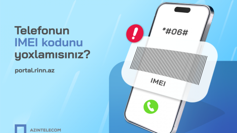 &ldquo;AzInTelecom&rdquo; tərəfindən 24 mindən çox &ldquo;klon&rdquo; IMEI kod bloklanıb
