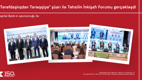 Kapital Bank-ın baş sponsoruğu ilə Təhsilin İnkişafı Forumu 