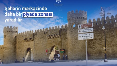 İçərişəhərə maşınların girişi qadağan edilir - Tarix AÇIQLANDI
