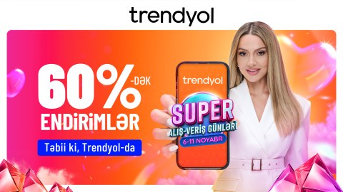 “Trendyol”dan Azərbaycandakı müştəriləri üçün ‘’Super alış-veriş günləri’’ 