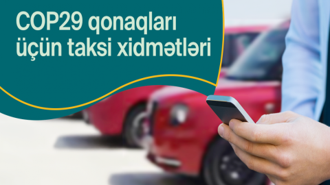 COP29 qonaqları üçün xüsusi taksilər olacaq