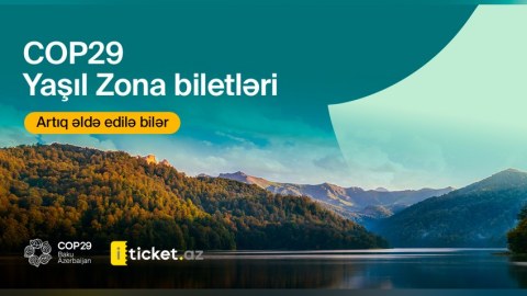 COP29 Yaşıl Zona biletləri artıq SATIŞDADIR