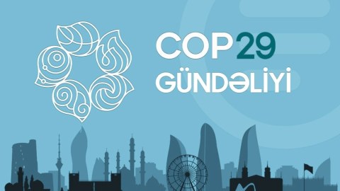 COP29-un bugünkü GÜNDƏLİYİ