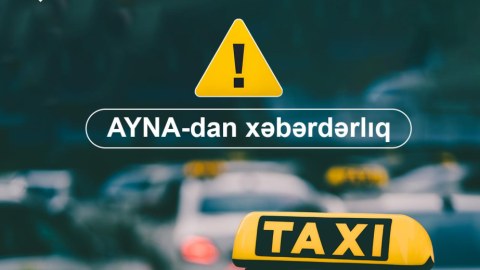 AYNA-dan taksi şirkətlərinə XƏBƏRDARLIQ