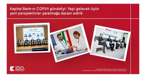 "Kapital Bank"ın COP29 gündəliyi: Yaşıl gələcək üçün yeni perspektivlər yaratmağa davam edirik