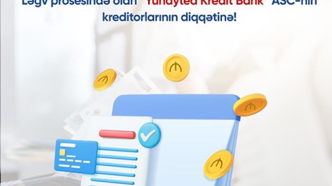 Ləğv prosesində olan “Yunayted Kredit Bank” ASC-nin kreditorlarının nəzərinə!