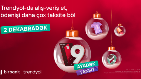Birbank taksit kartı ilə “Trendyol”da 9 aylıq faizsiz taksit fürsəti