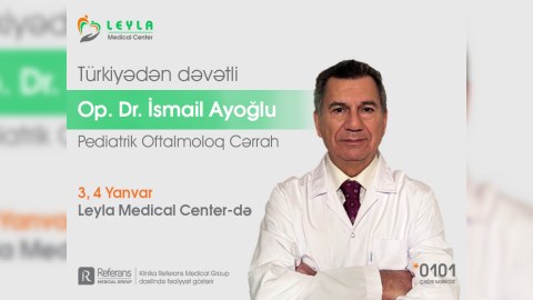 Türkiyəli Pediatrik Oftalmoloq Dr. İsmail Ayoğlu Bakıda pasiyent qəbul edəcək