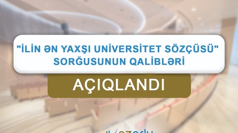 "İlin ən yaxşı universitet sözçüsü" sorğusunun QALİBLƏRİ&nbsp;