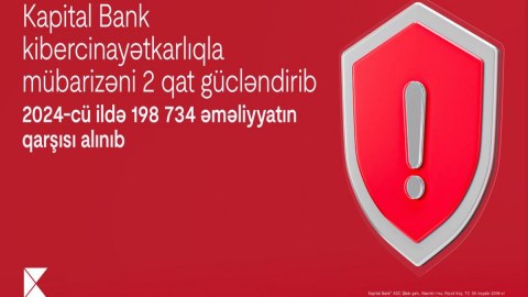 Kapital Bank kibercinayətkarlıqla mübarizəni ikiqat gücləndirib