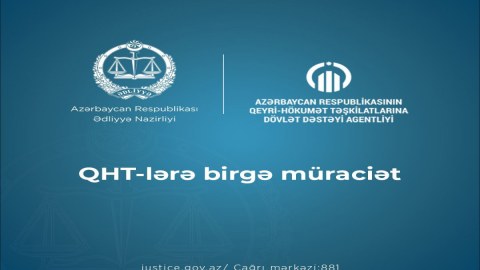 Ədliyyə Nazirliyi və QHT Agentliyi birgə müraciət yaydı