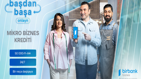 Birbank Biznes-dən 50 000 AZN-dək zaminsiz və başdan-başa onlayn kredit imkanı
