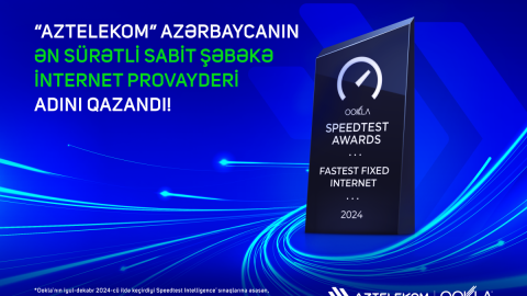 Azərbaycanın ən sürətli sabit şəbəkə internet provayderi seçildi