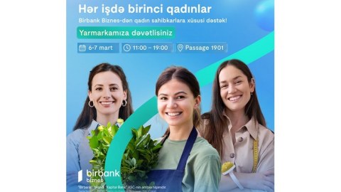 "Birbank Biznes"dən Beynəlxalq Qadınlar Gününə özəl &ldquo;Hər İşdə Birinci Qadınlar&rdquo; yarmarkası