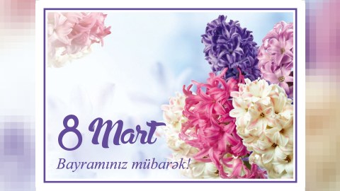 Əziz qadınlar, bayramınız mübarək!