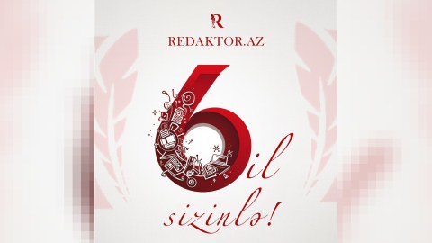 Redaktor.az 6 yaşında...