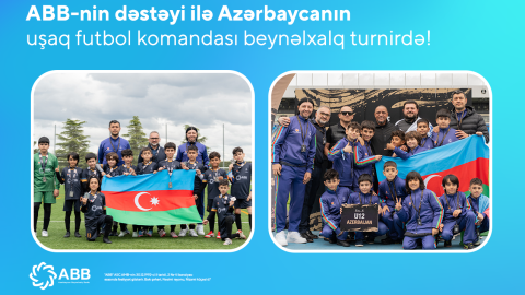 ABB-nin dəstəyi ilə Azərbaycanın uşaq futbol komandası beynəlxalq turnirdə 4-cü olub