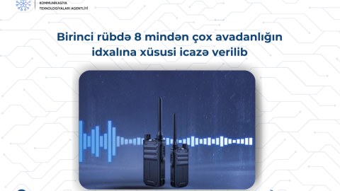 Azərbaycanda 8 mindən çox avadanlığın idxalına xüsusi icazə verilib