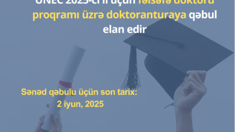 UNEC 2025-ci il üçün doktoranturaya qəbul ELAN EDİR