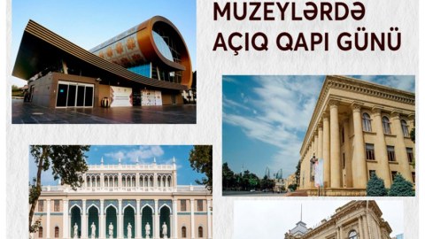 Sabah muzeylərdə "açıq qapı" günüdür