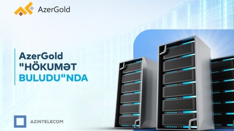 &ldquo;AzerGold&rdquo; İT sistemlərini &ldquo;Hökumət buludu&rdquo;na köçürüb