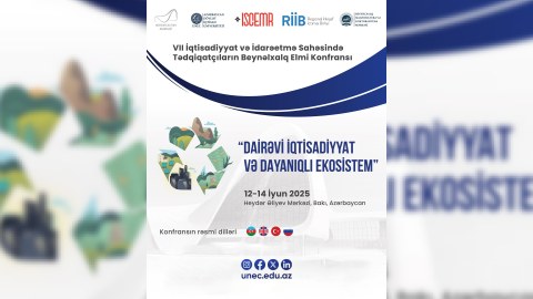 VII İqtisadiyyat və İdarəetmə Sahəsində Tədqiqatçıların Beynəlxalq Elmi Konfransı keçiriləcək