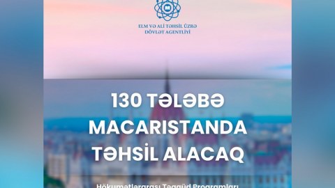 130 Azərbaycan vətəndaşı Macarıstanda&nbsp;təhsil alacaq