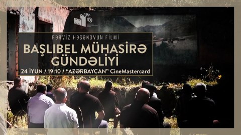 "Başlıbel: mühasirə gündəliyi"&nbsp;filminin premyerası&nbsp;olacaq