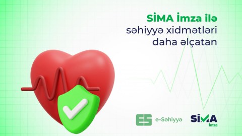 &ldquo;SİMA İmza&rdquo; ilə elektron səhiyyə xidmətləri daha əlçatan oldu