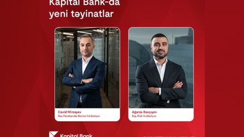 “Kapital Bank”da yeni təyinatlar