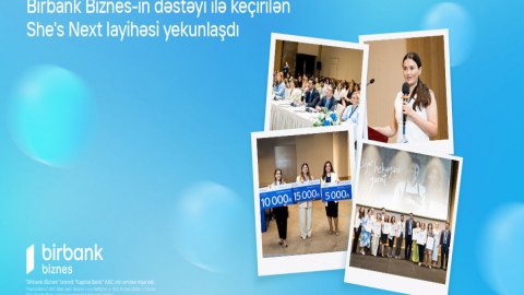 "Birbank Biznes"in dəstəyi ilə keçirilən She&rsquo;s Next təşəbbüsünün qalibləri müəyyənləşib