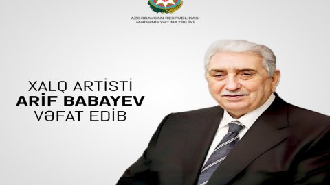 Arif Babayev&nbsp;xalqımızın mədəni irsində daim yaşayacaq - Nazirlik