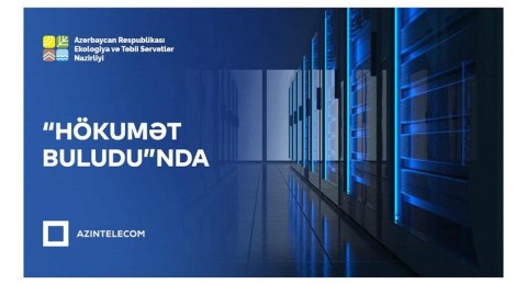 Nazirlik İT sistemlərini &ldquo;Hökumət buludu&rdquo;na köçürüb