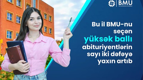 BMU-nu seçən yüksəkballı abituriyentlərin sayı iki dəfəyə yaxın artıb