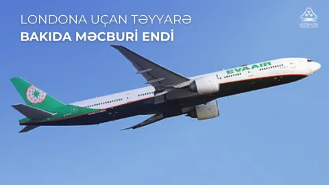 Londona uçan təyyarə Bakıda təcili eniş etdi