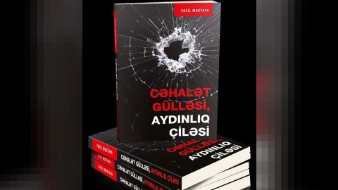 &ldquo;Cəhalət gülləsi, aydınlıq çiləsi&rdquo; -&nbsp;Fazil Mustafanın 30-cu kitabı çıxıb