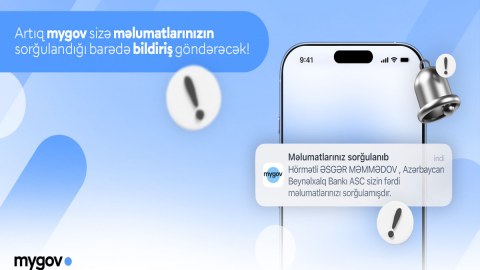 &ldquo;mygov&rdquo; platformasında məlumat sorğuları barədə bildirişlər göndəriləcək